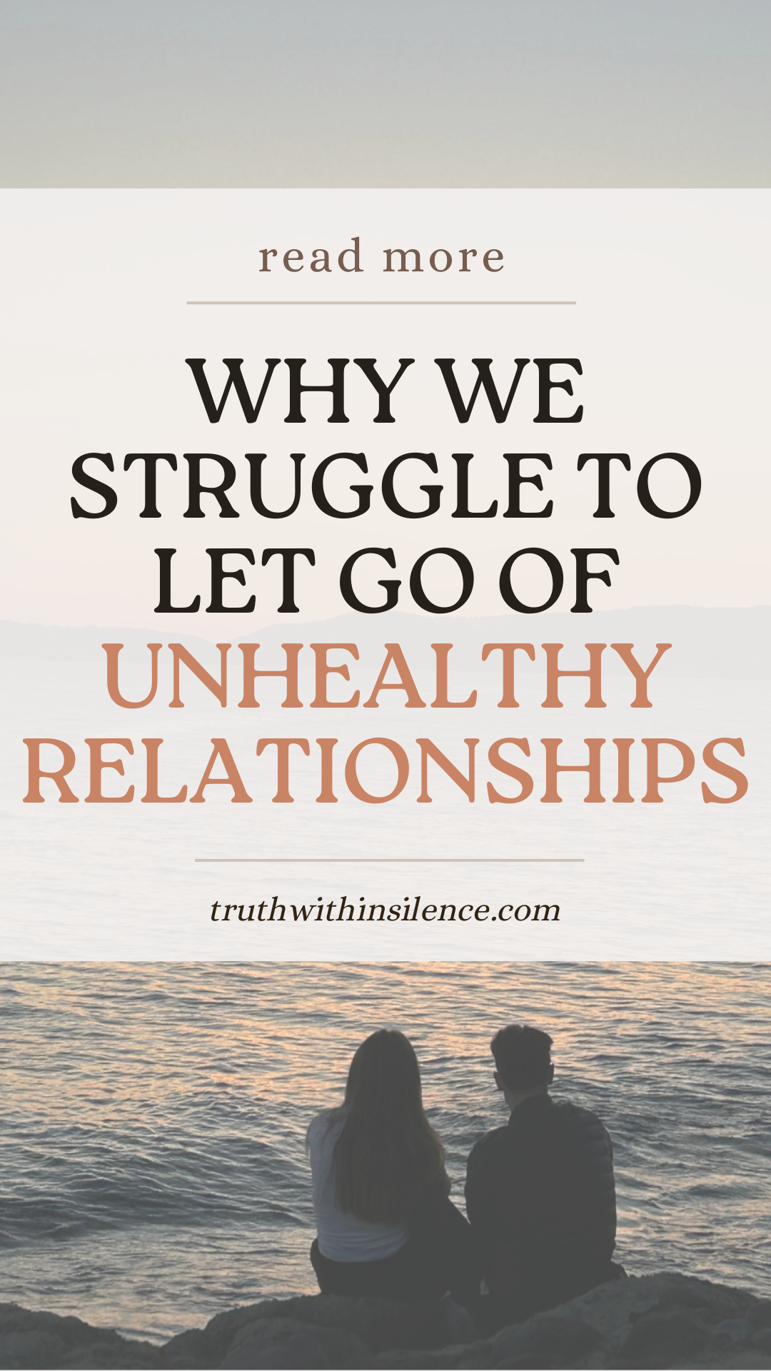 The Reasons We Struggle To Let Go Of Unhealthy Relationships